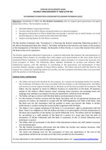 AFRICAN DEVELOPMENT BANK VACANDY ANNOUNCEMENT N° ADB/14/TAP 001 MO IBRAHIM FOUNDATION LEADERSHIP FELLOWSHIP PROGRAM[removed]Objectives: Established in 2006, the Mo Ibrahim Foundation aims to support good governance and g