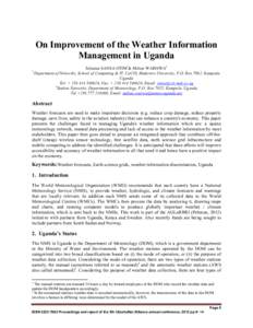 On Improvement of the Weather Information Management in Uganda 1 Julianne SANSA OTIM1& Milton WAISSWA2 Department of Networks, School of Computing & IT, CoCIS, Makerere University, P.O. Box 7062, Kampala,