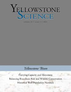 volume 19 • issue 1 • 2011  Yellowstone Bison Carrying Capacity and Movement Balancing Brucellosis Risk and Wildlife Conservation Historical Wolf Population Numbers