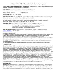 Wisconsin Beech Bark Disease Evaluation Monitoring Proposal TITLE: Beech Bark Disease Monitoring in Wisconsin: Establishment of a Beech Bark Disease Monitoring & Impact Assessment System (BBDMIAS) in Wisconsin LOCATION: 