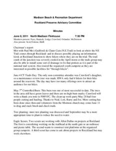 Madison Beach & Recreation Department Rockland Preserve Advisory Committee Minutes June 8, 2011 North Madison Firehouse  7:30 PM