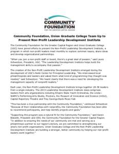 Community Foundation, Union Graduate College Team Up to Present Non-Profit Leadership Development Institute The Community Foundation for the Greater Capital Region and Union Graduate College (UGC) have joined efforts to 