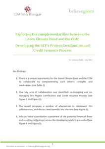 Exploring the complementarities between the Green Climate Fund and the CDM: Developing the GCF’s Project Certification and Credit Issuance Process Dr. Federico Gallo – July 2012