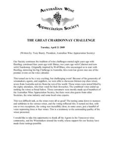 THE GREAT CHARDONNAY CHALLENGE Tuesday, AprilWritten by: Tony Beatty. President, Australian Wine Appreciation Society) Our Society continues the tradition of wine challenges started eight years ago with Rieslin