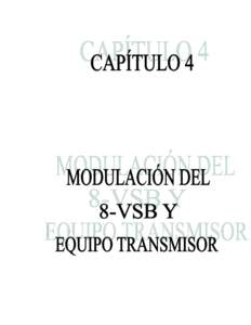 MODULACIÓN 8-VSB Y EQUIPO TRANSMISOR  CAPITULO 4 LA MODULACIÓN 8-VSB  4.1 INTRODUCCIÓN