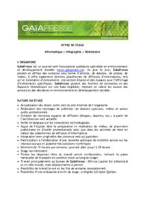 OFFRE DE STAGE Informatique • Infographie • Webmestre L’ORGANISME GaïaPresse est un journal web francophone québécois spécialisé en environnement et développement durable (www.gaiapresse.ca). Au jour le jour,