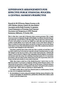 GOVERNANCE ARRANGEMENTS FOR EFFECTIVE PUBLIC FINANCIAL POLICIES: A CENTRAL BANKER’S PERSPECTIVE Remarks by Mr GR Stevens, Deputy Governor, to the APEC Business Advisory Council, the Asian Bankers’