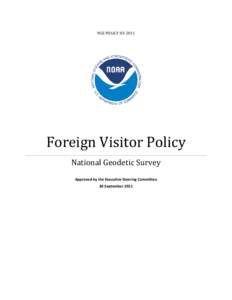 NGS POLICYForeign Visitor Policy National Geodetic Survey Approved by the Executive Steering Committee 20 September 2011