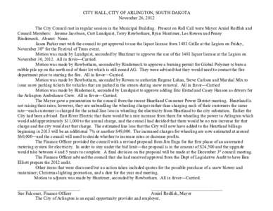 CITY HALL, CITY OF ARLINGTON, SOUTH DAKOTA November 26, 2012 The City Council met in regular session in the Municipal Building. Present on Roll Call were Mayor Amiel Redfish and Council Members: Jerome Jacobson, Curt Lun
