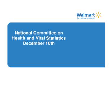 National Committee on Health and Vital Statistics December 10th Topics of Discussions • Current State of Planning