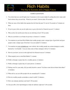 SAMPLE QUESTIONS 1. You claim that you can tell right away if someone is rich or poor simply by asking them how many junk food calories they eat each day. What do you mean? (Answer takes 30 seconds) 2. What are some of t