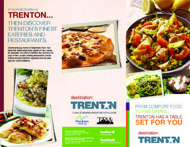 IF YOUR DESTINATION IS  TRENTON... THEN DISCOVER TRENTON’S FINEST EATERIES AND
