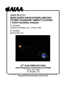 AIAA[removed]MARS-EARTH RAPID INTERPLANETARY TETHER TRANSPORT (MERITT) SYSTEM: I. Initial Feasibility Analysis R. Forward Tethers Unlimited, Inc., Clinton, WA