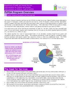 Department of Health and Human Services Administration for Children and Families Administration on Children, Youth & Families FVPSA Program Overview Family Violence Prevention and Services Act