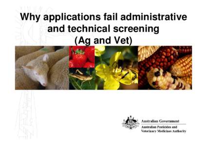Why applications fail administrative and technical screening (Ag and Vet) Is there a problem? How many applications fail administrative and