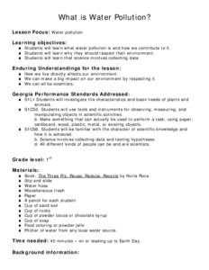 What is Water Pollution? Lesson Focus: Water pollution Learning objectives:  Students will learn what water pollution is and how we contribute to it.  Students will learn why they should respect their environment. 