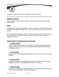 ACCESS TO ONTARI ANS WI TH DI SABI L I TI ES ACT (AODA)  Statement of Purpose Honda Canada is committed to excellence in serving all customers including people with disabilities. Scope