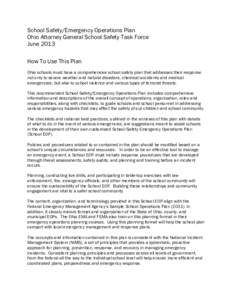 School Safety/Emergency Operations Plan Ohio Attorney General School Safety Task Force June 2013 How To Use This Plan Ohio schools must have a comprehensive school safety plan that addresses their response not only to se