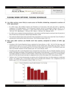 Fact Sheet 14 march, 2008 flexible work options: flexible schedules Q: Are older workers more likely to want access to flexible scheduling, compared to workers of other age groups?