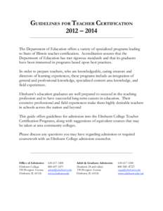 GUIDELINES FOR TEACHER CERTIFICATION 2012 – 2014 ________________________________________________________________ The Department of Education offers a variety of specialized programs leading to State of Illinois teache