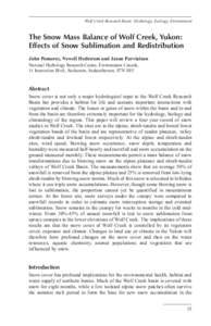 Wolf Creek Research Basin: Hydrology, Ecology, Environment  The Snow Mass Balance of Wolf Creek, Yukon: Effects of Snow Sublimation and Redistribution John Pomeroy, Newell Hedstrom and Jason Parviainen National Hydrology