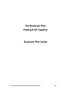 The Business Plan Putting It All Together Business Plan Guide  Community Futures Development Corporation Business Plan Guide