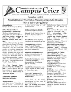 November 14, 2011 Associated Students Town Hall on Wednesday at 6pm in the Circadian! Here to answer your Questions! Crucial Dates Nov 24 – 27 Thanksgiving Holiday