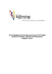 An investigation into the take-up and use of TLF digital content for Chinese, Japanese and Indonesian: Projects 1 and 2 Contents