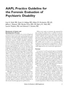 AAPL Practice Guideline for the Forensic Evaluation of Psychiatric Disability Liza H. Gold, MD, Stuart A. Anfang, MD, Albert M. Drukteinis, MD, JD, Jeffrey L. Metzner, MD, Marilyn Price, MD, CM, Barry W. Wall, MD, Lauren