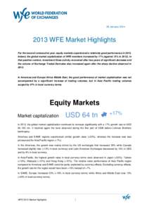 28 January[removed]WFE Market Highlights For the second consecutive year, equity markets experienced a relatively good performance in[removed]Indeed, the global market capitalization of WFE members increased by 17% (aga