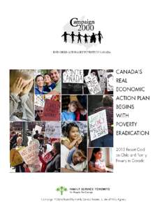 CANADA’S REAL ECONOMIC ACTION PLAN BEGINS WITH POVERTY ERADICATION 2013 Report Card on Child and Family Poverty in Canada More than two decades have passed since the House of Commons’ unanimous resolution “to seek