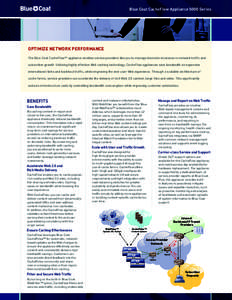 Blue Coat CacheFlow Appliance 5000 Series  Optimize network performance The Blue Coat CacheFlow™ appliance enables service providers like you to manage dramatic increases in network traffic and subscriber growth. Utili