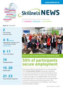 www.skillnets.ie  NEWS Subsidised training courses nationwide for companies, employees and job-seekers. Issue 16 • April 2014