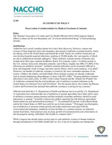 12-09 STATEMENT OF POLICY Preservation of Antimicrobials for Medical Treatment of Animals Policy The National Association of County and City Health Officials (NACCHO) supports federal efforts to phase out the non-therape