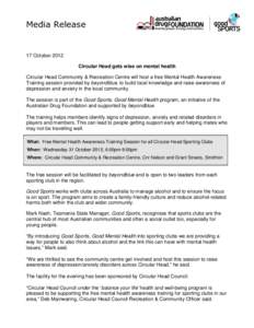 Media Release  17 October 2012 Circular Head gets wise on mental health Circular Head Community & Recreation Centre will host a free Mental Health Awareness Training session provided by beyondblue, to build local knowled