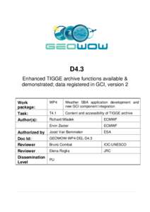 n  D4.3 Enhanced TIGGE archive functions available & demonstrated; data registered in GCI, version 2