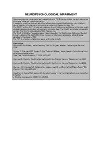 NEUROPSYCHOLOGICAL IMPAIRMENT Neuropsychological impairments are frequent following TBI. Extensive testing can be implemented to capture subtle and overt impairments.