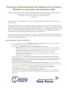 Nation a l Tr a n s g en d e r Di s c r i m i n at i on S u rvey R ep ort on h ea lt h a n d h ea lt h c a r e Findings of a Study by the National Center for Transgender Equality and the National Gay and Lesbian Task For