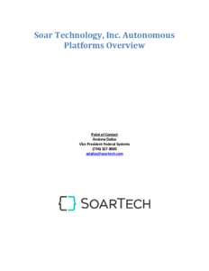 Soar Technology, Inc. Autonomous Platforms Overview Point of Contact Andrew Dallas Vice President Federal Systems