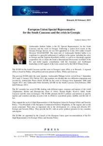 Brussels, 02 FebruaryEuropean Union Special Representative for the South Caucasus and the crisis in Georgia Updated: January 2015