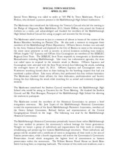 SPECIAL TOWN MEETING APRIL 22, 2013 Special Town Meeting was called to order at 7:05 PM by Town Moderator, Wayne C. Perkins, who declared a quorum present in the Middleborough High School Auditorium. The Moderator then i