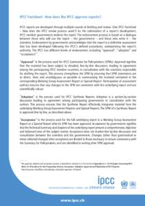 IPCC Factsheet: How does the IPCC approve reports? IPCC reports are developed through multiple rounds of drafting and review. (See IPCC Factsheet – How does the IPCC review process work?) As the culmination of a report