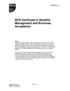 BCS Certificate in Benefits Management and Business Acceptance NOTE: These are sample questions, with marking guidelines, for each of the BCS