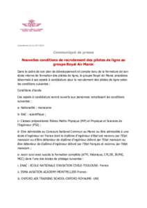 Casablanca leCommuniqué de presse Nouvelles conditions de recrutement des pilotes de ligne au groupe Royal Air Maroc Dans le cadre de son plan de développement et compte tenu de la fermeture de son