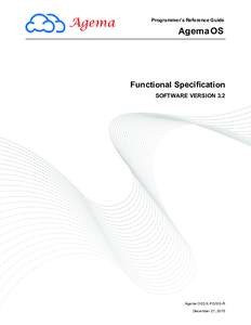 Programmer’s Reference Guide  Agema OS Functional Specification SOFTWARE VERSION 3.2