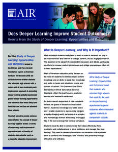 Does Deeper Learning Improve Student Outcomes? Results From the Study of Deeper Learning: Opportunities and Outcomes What Is Deeper Learning, and Why Is It Important? For the Study of Deeper Learning: Opportunities and O
