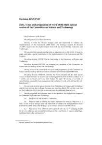 Decision 26/COP.10* Date, venue and programme of work of the third special session of the Committee on Science and Technology The Conference of the Parties, Recalling article 23 of the Convention,