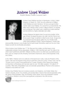 Andrew Lloyd Webber English Musical Theater Composer[removed]Andrew Lloyd Webber was born in Kensington, London, United Kingdom, on March 22, 1948. He is the oldest son of William Lloyd Webber and Jean Hermione. He has a