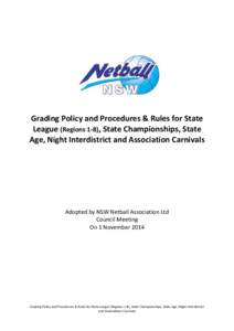 Grading Policy and Procedures & Rules for State League (Regions 1-8), State Championships, State Age, Night Interdistrict and Association Carnivals Adopted by NSW Netball Association Ltd Council Meeting