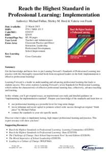 Reach the Highest Standard in Professional Learning: Implementation Author(s): Michael Fullan, Shirley M. Hord & Valerie von Frank Date Available: ISBN: Code/SKU:
